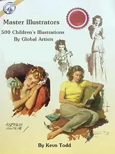 Master Illustrators: 500 Children's Illustrations By Global Artists