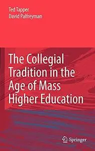 The Collegial Tradition in the Age of Mass Higher Education