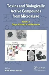 Toxins and Biologically Active Compounds from Microalgae, Volume 1 (repost)