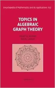 Topics in Algebraic Graph Theory (Encyclopedia of Mathematics and its Applications) by Lowell W. Beineke