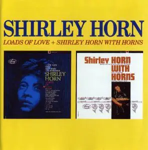 Shirley Horn - Loads Of Love + Shirley Horn With Horns (1963) [Reissue 1990]