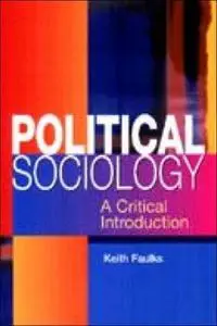 Political Sociology: A Critical Introduction