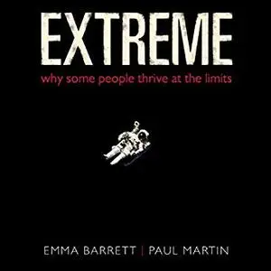 Extreme: Why Some People Thrive at the Limits [Audiobook]