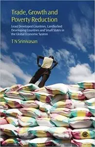 Trade, Growth and Poverty Reduction: Least Developed Countries, Landlocked Developing Countries and Small States in the