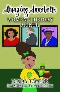 «Amazing Annabelle-Women's History Month» by Linda Taylor