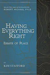 Having Everything Right: Essays of Place