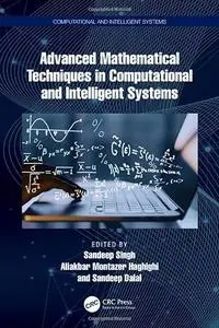 Advanced Mathematical Techniques in Computational and Intelligent Systems