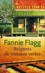 Fannie Flagg, "Beignets de tomates vertes"