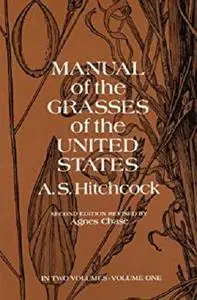 Manual of the Grasses of the United States, Volume One