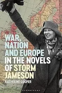 War, Nation and Europe in the Novels of Storm Jameson