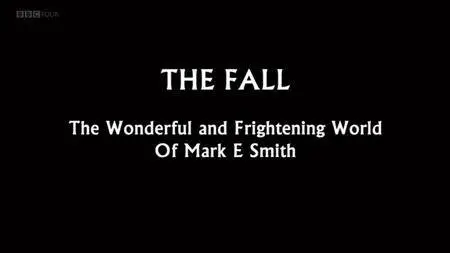 BBC - The Fall: The Wonderful and Frightening World of Mark E Smith (2005)