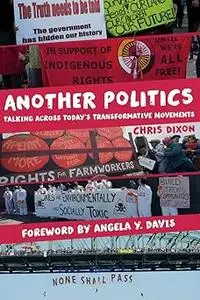 Another Politics: Talking across Today's Transformative Movements
