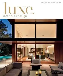 Luxe Interior + Design Magazine Austin + Hill Country Edition Spring 2014