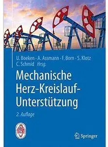 Mechanische Herz-Kreislauf-Unterstützung: Indikationen, Systeme, Implantationstechniken (Auflage: 2) [Repost]