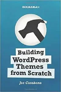 Building WordPress Themes from Scratch [Repost]