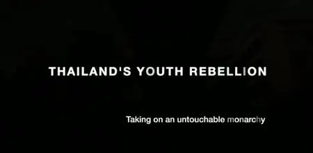 BBC - Thailand's Youth Rebellion (2021)