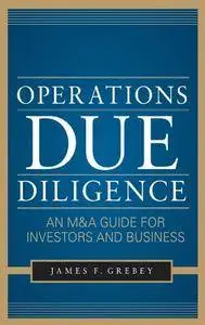 Operations Due Diligence: An M&A Guide for Investors and Business