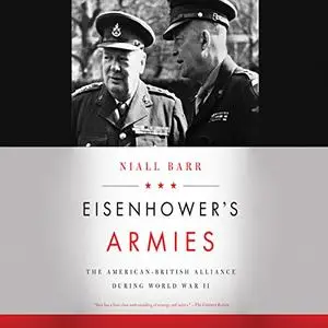 Eisenhower's Armies: The American-British Alliance during World War II [Audiobook]