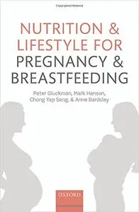 Nutrition and Lifestyle for Pregnancy and Breastfeeding
