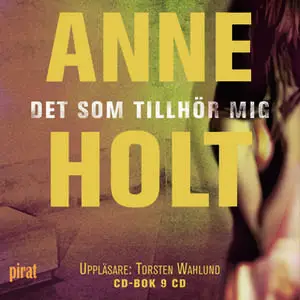 «Det som tillhör mig» by Anne Holt