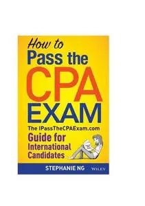 How to Pass the CPA Exam: The IPassTheCPAExam.com Guide for International Candidates