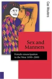Sex and Manners: Female Emancipation in the West 1890 - 2000