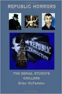Republic Horrors: The Serial Studio's Chillers