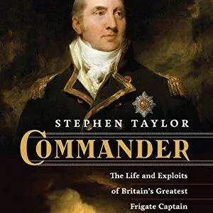 Commander: The Life and Exploits of Britain's Greatest Frigate Captain [Audiobook]