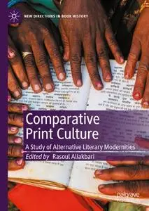 Comparative Print Culture: A Study of Alternative Literary Modernities