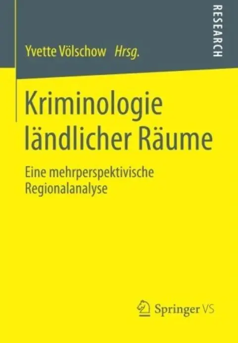 Kriminologie Ländlicher Räume: Eine Mehrperspektivische Regionalanalyse
