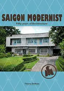 Saigon Modernist: Fifty years of Architecture