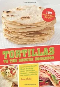 Tortillas to the Rescue Cookbook [Repost]