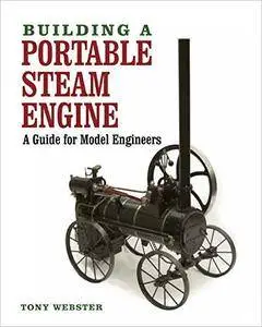 Building a Portable Steam Engine: A Guide for Model Engineers