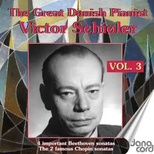Victor Schiøler - The Great Danish Pianist, Vol. 3 (2019)
