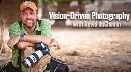 Vision-Driven Photography with David duChemin [repost]