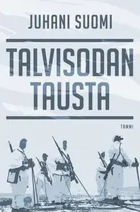 «Talvisodan tausta» by Juhani Suomi