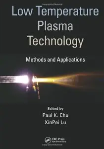 Low Temperature Plasma Technology: Methods and Applications