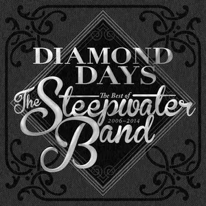 The Steepwater Band - Diamond Days: The Best Of 2006-2014 (2015)