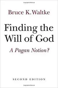 Finding the Will of God: A Pagan Notion?