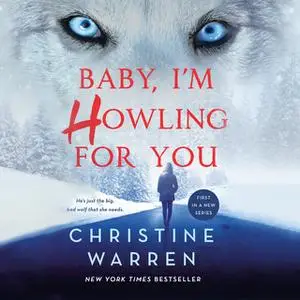 «Baby, I'm Howling For You» by Christine Warren