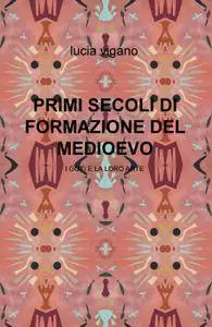 PRIMI SECOLI DI FORMAZIONE DEL MEDIOEVO