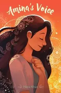 «Amina's Voice» by Hena Khan