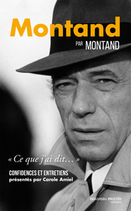 Yves Montand, Carole Amiel "Montand par Montand: Confidences et entretiens"