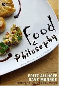 Food and Philosophy: Eat, Think, and Be Merry (repost)