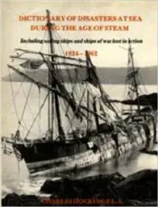 Charles Hocking - Dictionary of Disasters at Sea During the Age of Steam