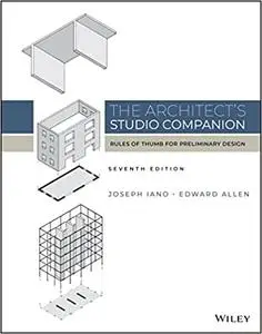 The Architect's Studio Companion: Rules of Thumb for Preliminary Design, 7th Edition