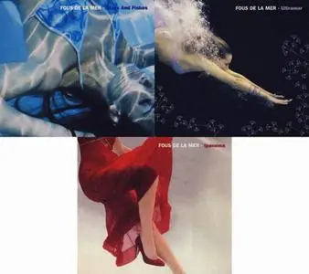 Fous De La Mer - 3 Albums (2004-2008)