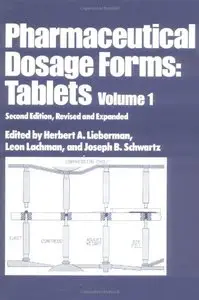 Pharmaceutical Dosage Forms: Tablets, Volume 1