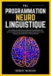 Robert Mercier, "PNL: Programmation Neuro Linguistique"