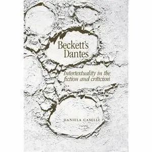 Beckett's Dantes: Intertexuality in the Fiction and Criticism